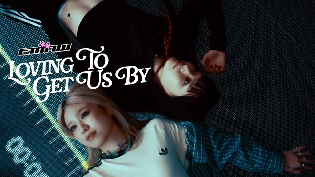 EMNW – LOVING TO GET US BY 【Official Music Video】